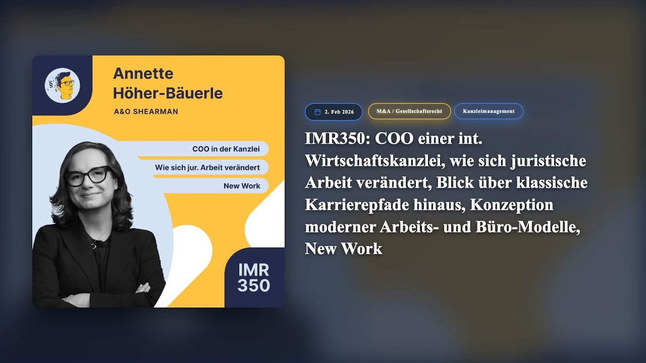 Jura-Podcast IMR350: COO einer int. Wirtschaftskanzlei, wie sich juristische Arbeit verändert