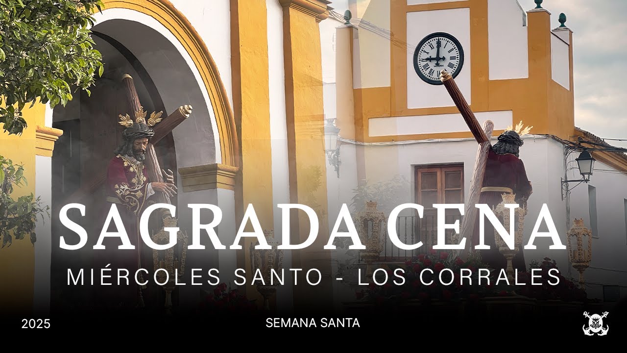 Sagrada Cena | Miércoles Santo en Los Corrales