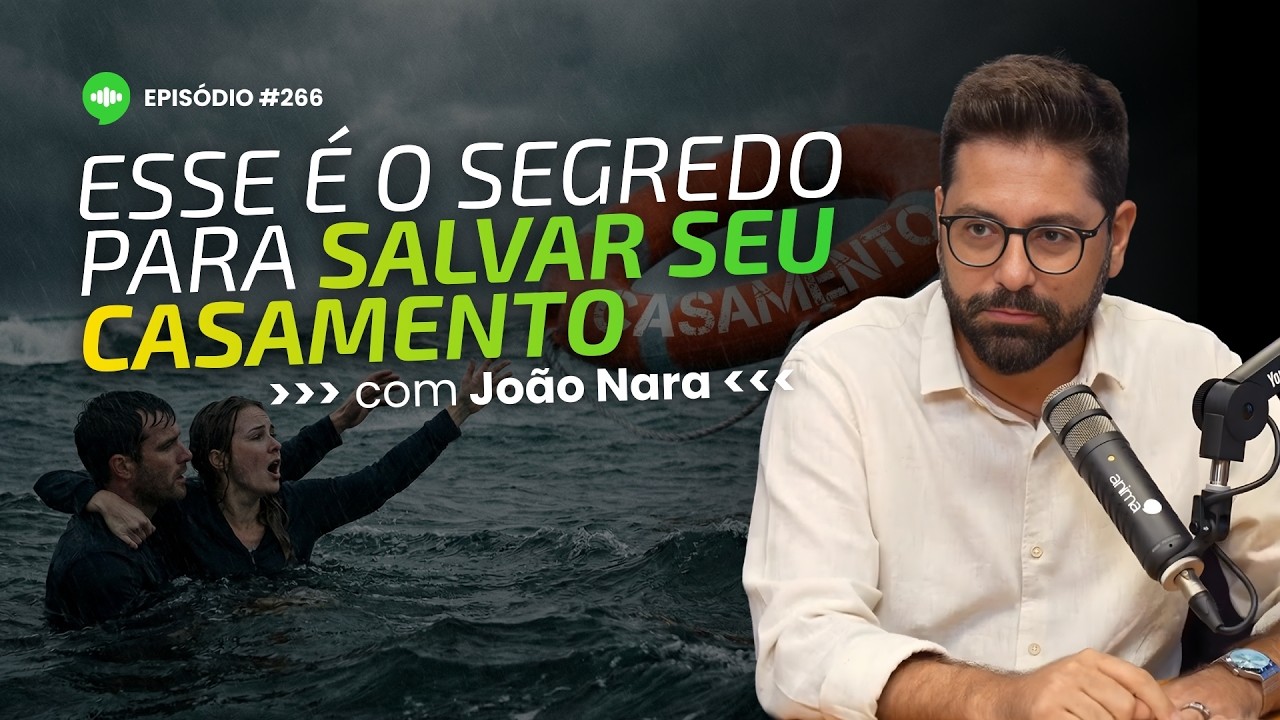 Teologia, História e Relacionamentos: Como ter um CASAMENTO FELIZ | Ep #266 | Com João Nara