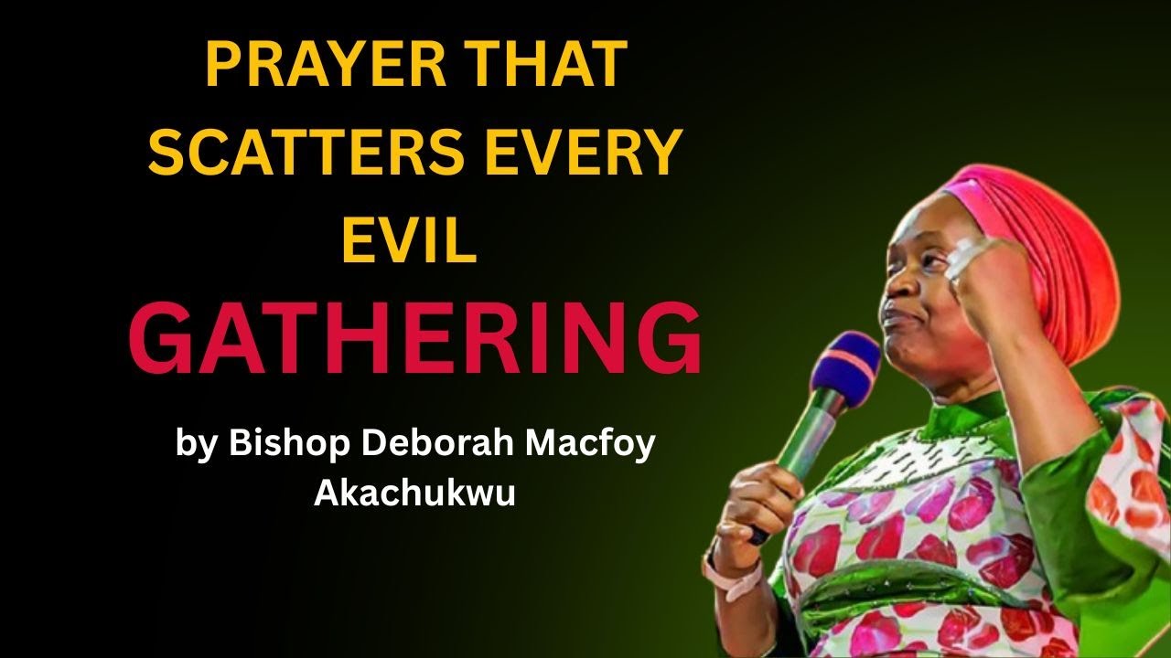 PRAYER THAT SCATTERS EVERY EVIL GATHERING
