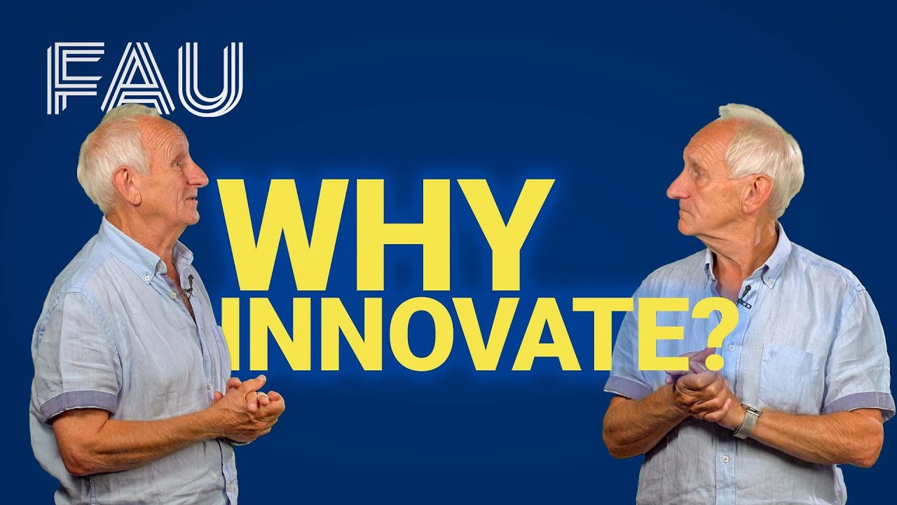 Why innovate? | Innovation and Entrepreneurship [FAU Science]