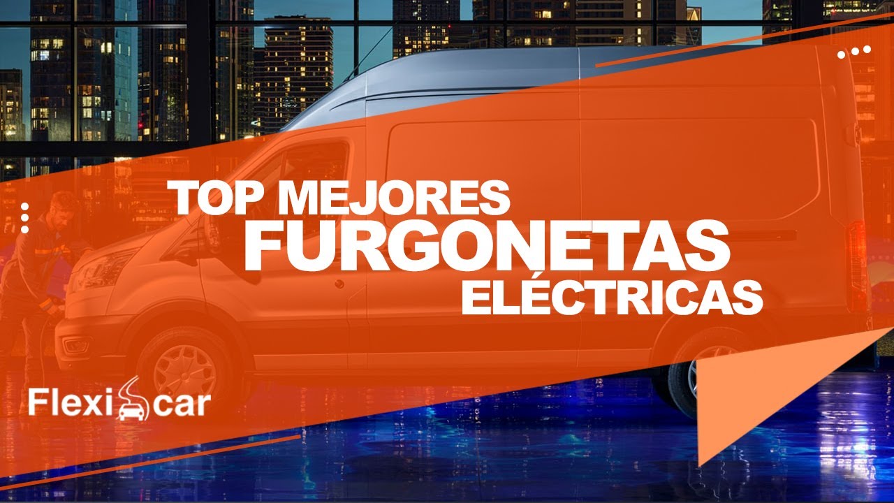 🚘 TOP FURGONETAS ELÉCTRICAS, descubre las mejores 🚘  Review Furgonetas Eléctricas ✔️