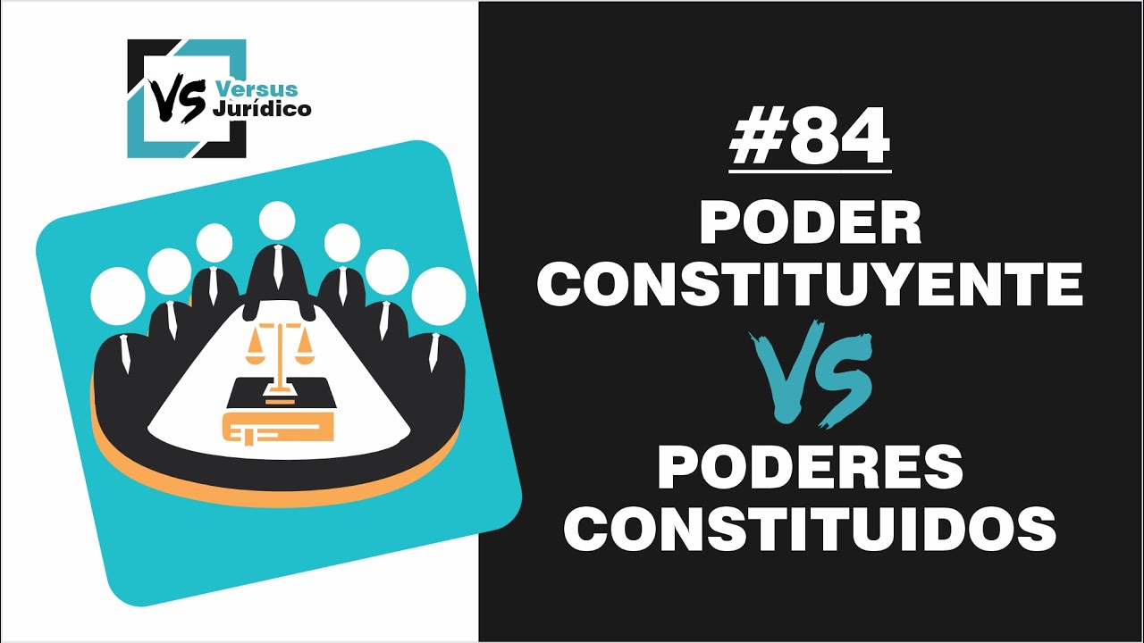 Poder Constituyente vs. Poderes Constituidos - Versus  Jur&iacute;dico 84