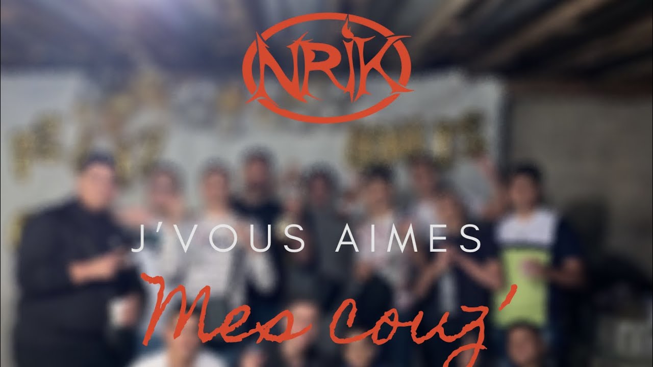 NriK - J’vous aimes mes couz (Remix J’oublie tout)