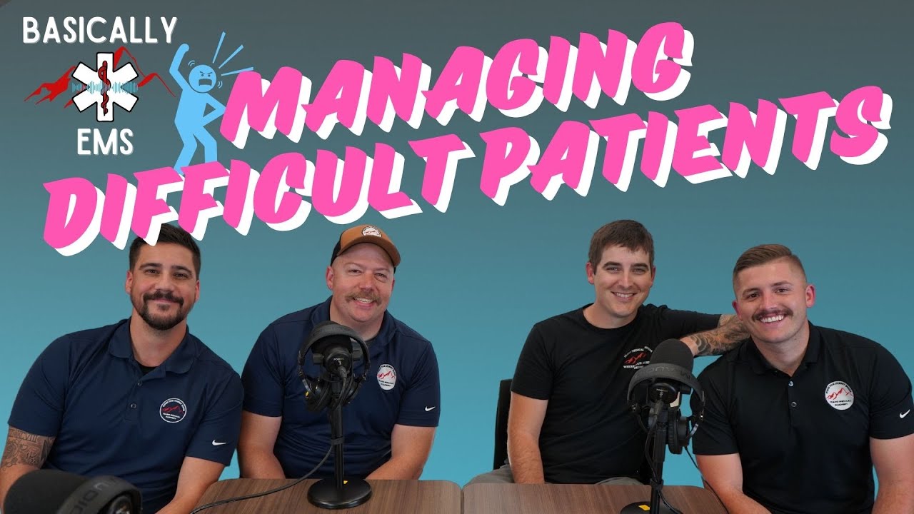 Basically EMS: Managing Difficult Patients