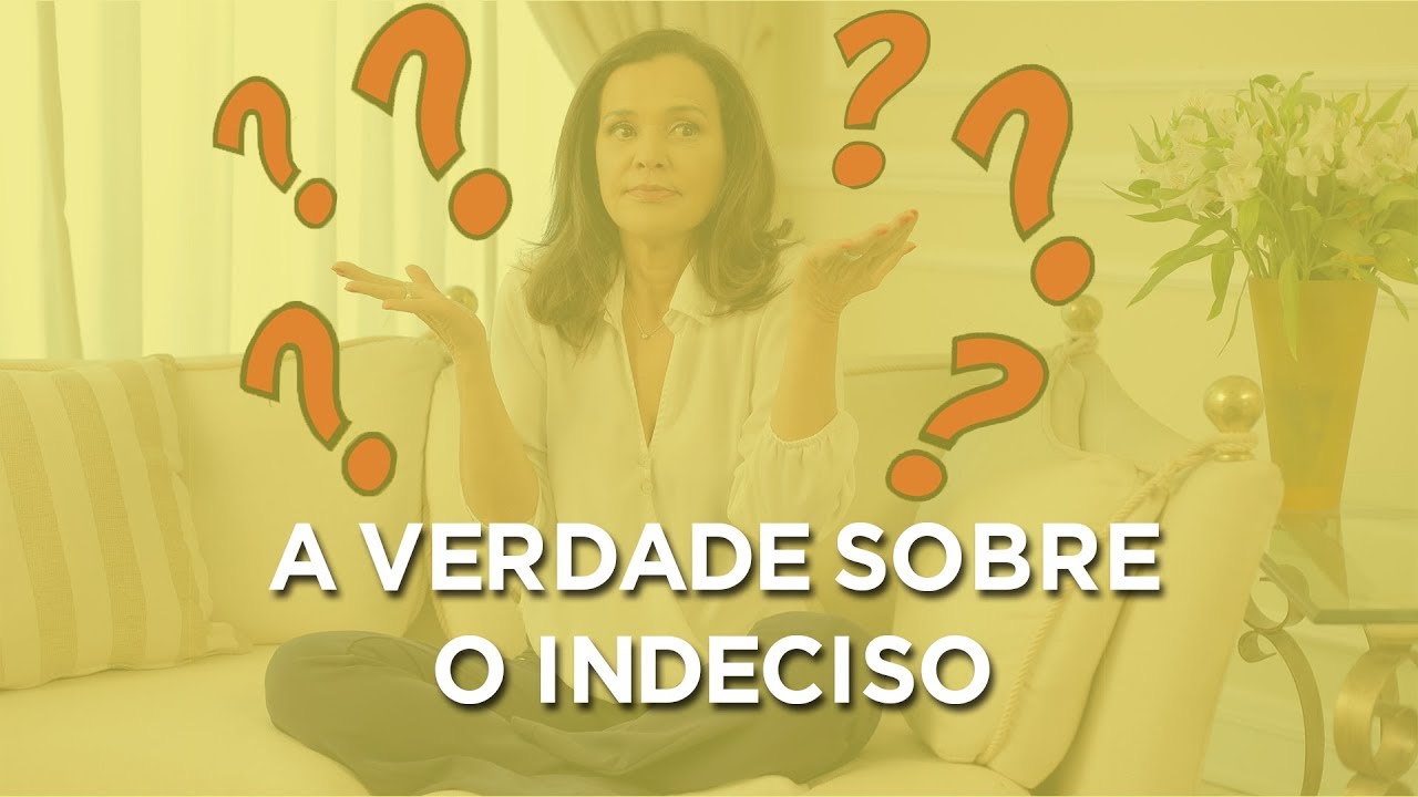 O que está por detrás da indecisão