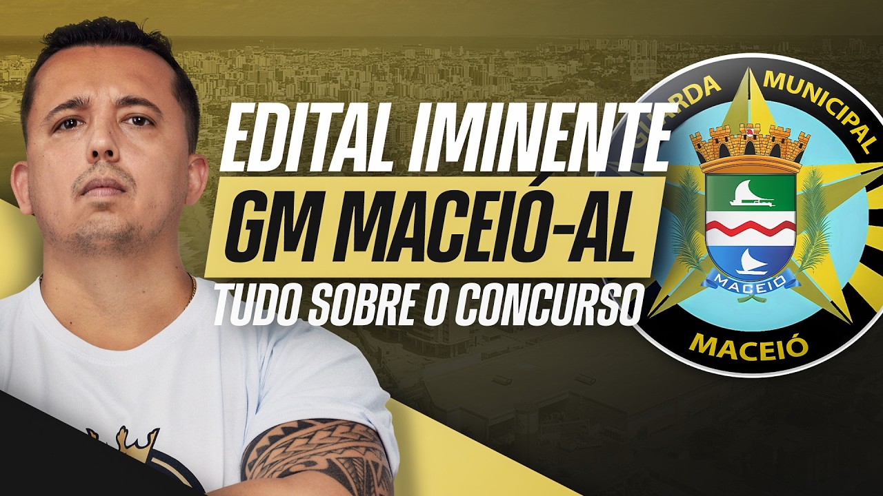 🚨 GM MACEIÓ-AL | TUDO SOBRE O CONCURSO - EDITAL IMINENTE