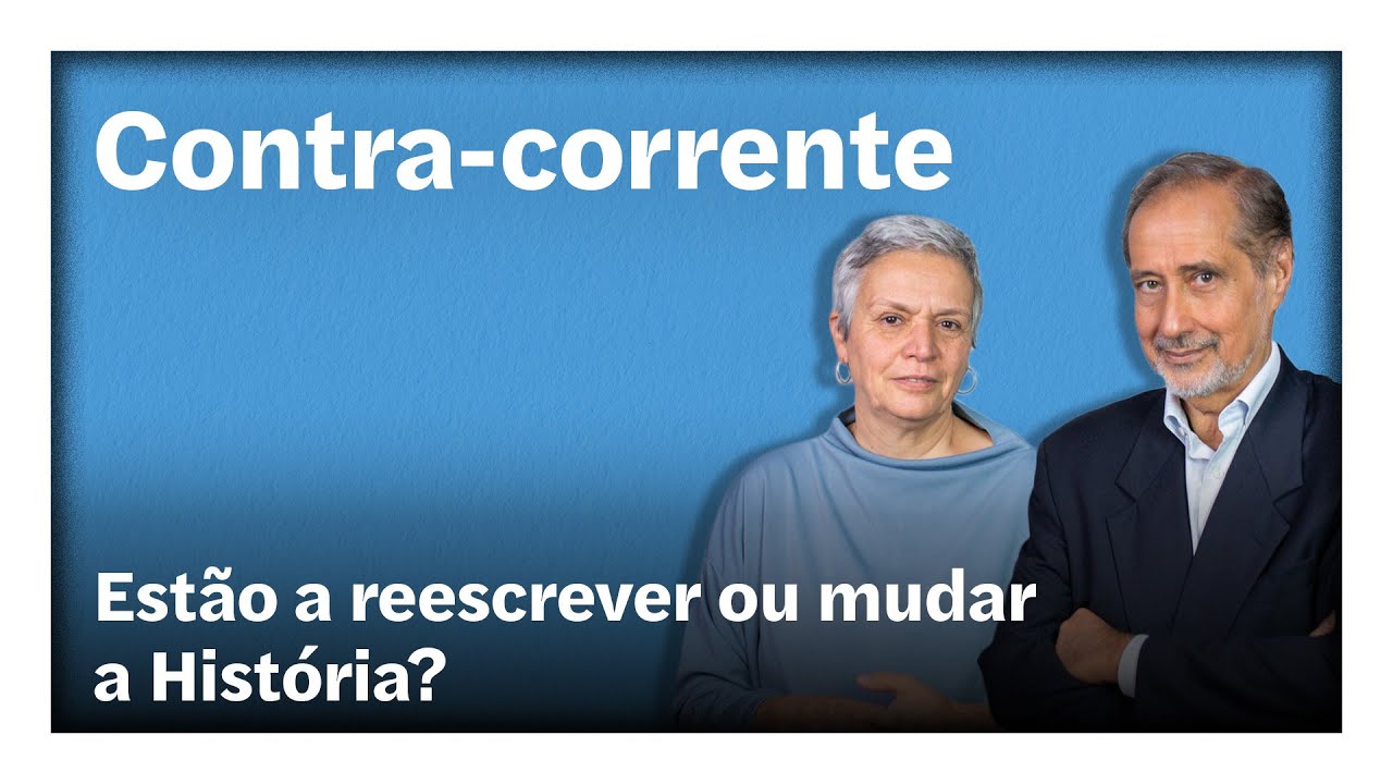 Estão a reescrever ou mudar a História? | Contra-Corrente em direto