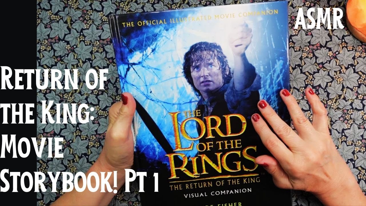 ASMR | Pt 1: Return of the King: Lord of the Rings Movie Book Reading! - Whispered