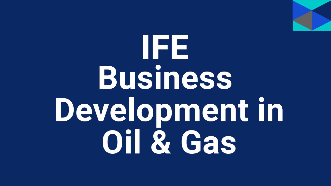 IFE Energy Training - Business Development in the Oil & Gas Sector Course