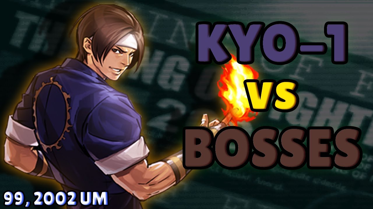 Kyo-1 vs Bosses