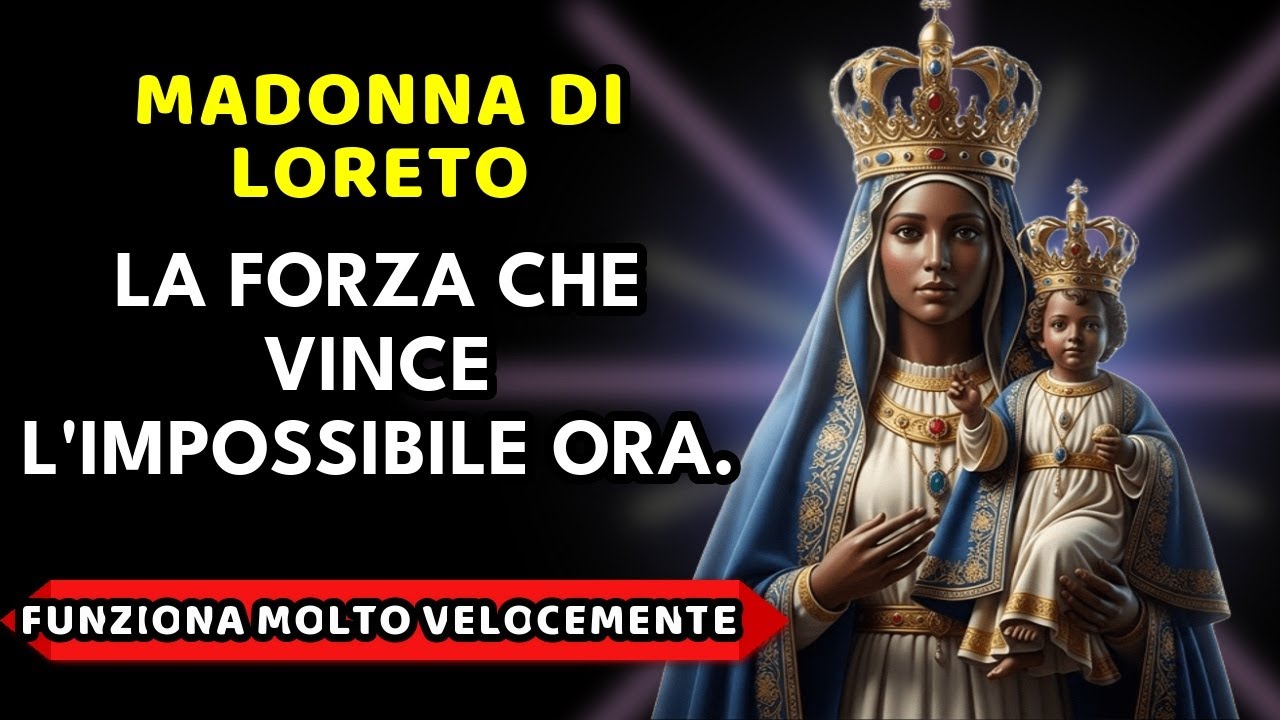 💙 Preghiera URGENTE alla Madonna di Loreto 🙏 ROMPE l'IMPOSSIBILE Ora