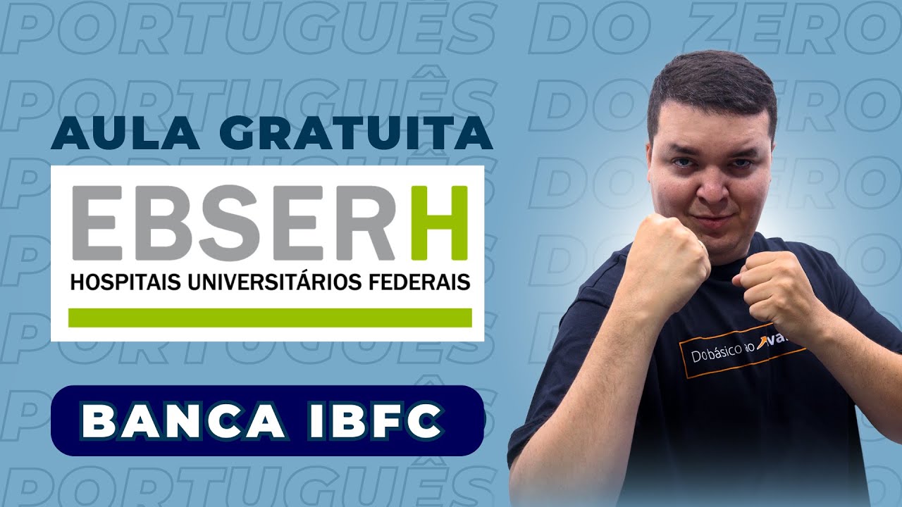 Saiu Edital EBSERH  - Questões comentadas - As mais cobradas da banca IBFC