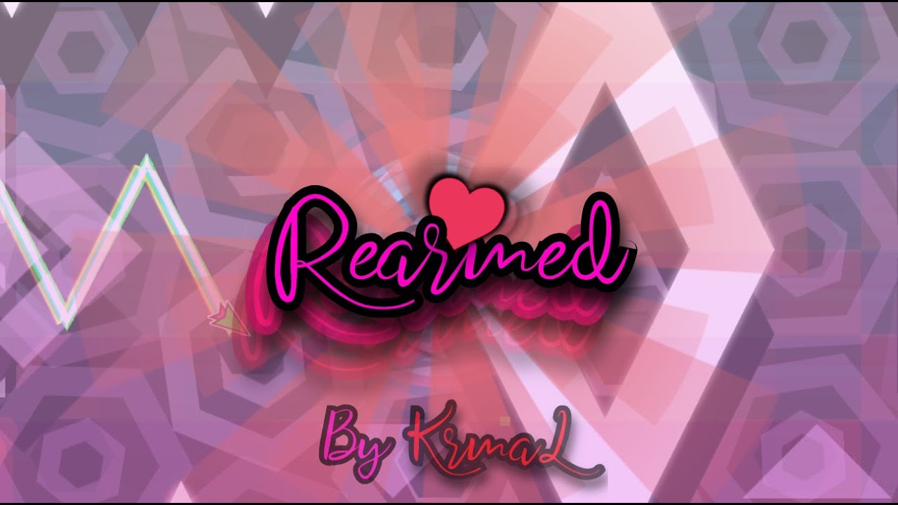 Rearmed (Insane Demon) By KrmaL 100% (Geometry Dash)