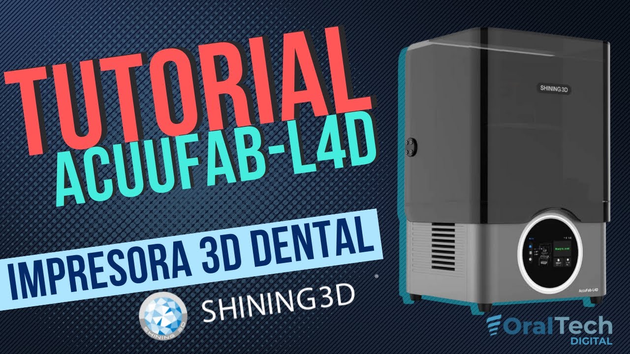 TUTORIAL IMPRESORA 3D DENTAL, SHINING 3D ACUUFAB-L4D