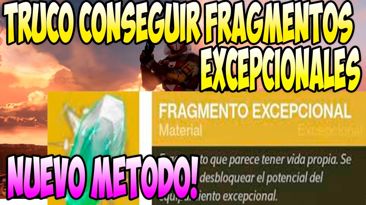 DESTINY | TRUCO,COMO CONSEGUIR FRAGMENTOS EXCEPCIONALES,EL MEJOR METODO! FACIL Y RAPIDO