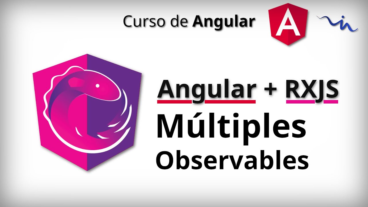 Curso de Angular - RxJS | &iquest;C&oacute;mo usar M&uacute;ltiples Observables?