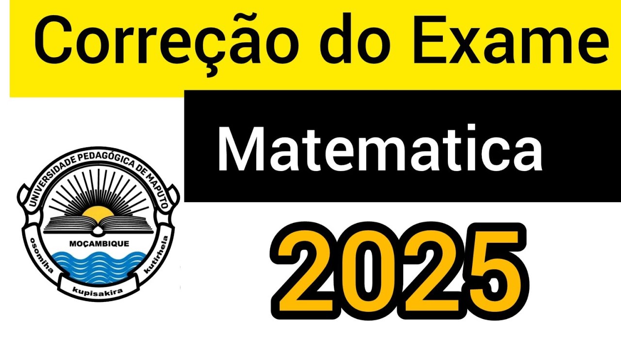 Correção/Resolução do exame de Matemática UP 2025
