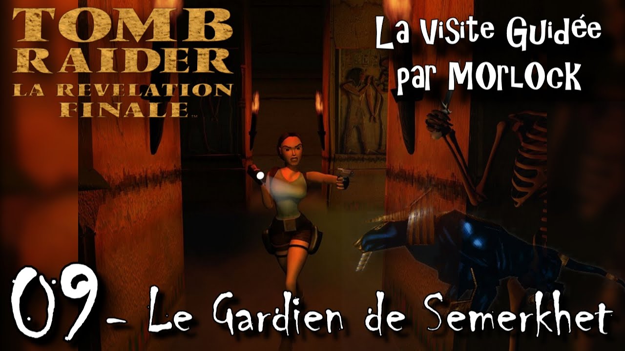Tomb Raider 4 - 09 - Le Gardien de Semerkhet [Visite guidée] [No meds] [fr]
