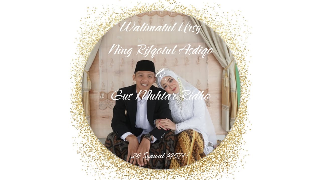Walimatul Ursy Ning Rifqotul Asdiqo&Gus Muhtar Ridho