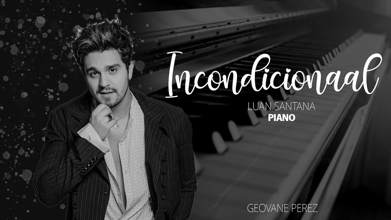 Luan Santana - Incondicional  (Piano Cover)