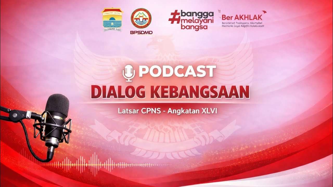 Podcast Dialog Kebangsaan : Sehat Bersama, Indonesia Kuat - Latsar CPNS BPSDMD Provinsi SumSel