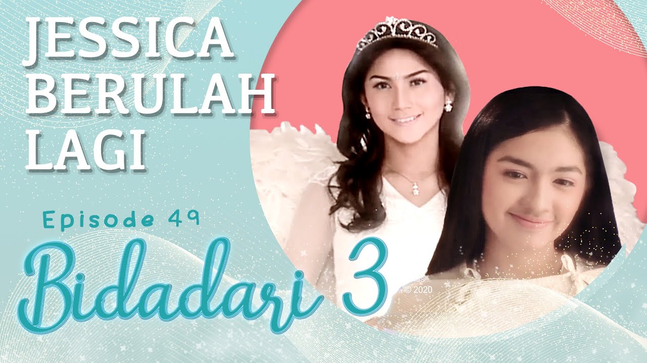 Jessica Berulah Lagi ! | Bidadari 3 Eps 49 Full Versi