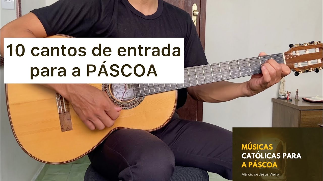 10 MÚSICAS DE ENTRADA PARA O TEMPO DA PÁSCOA [letra e cifra]