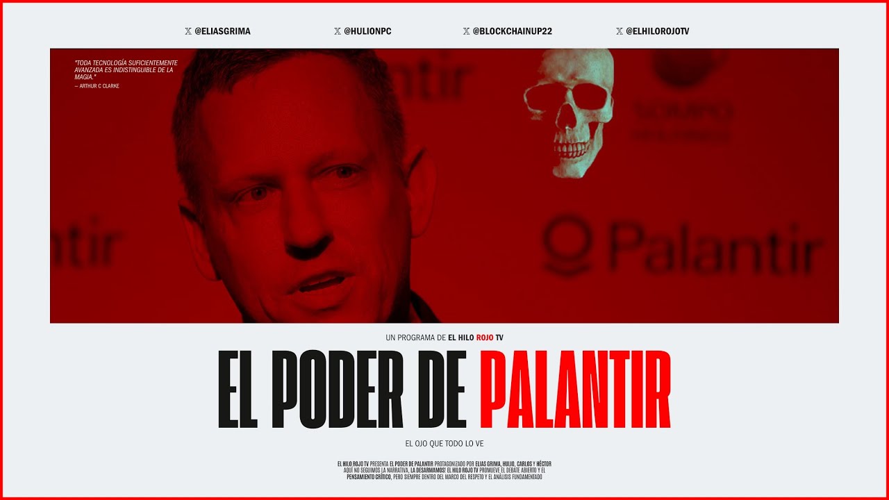 PALANTIR TECHNOLOGIES: An&aacute;lisis Completo, Origen y SECRETOS. El ojo que todo lo ve. #ElHiloRojo