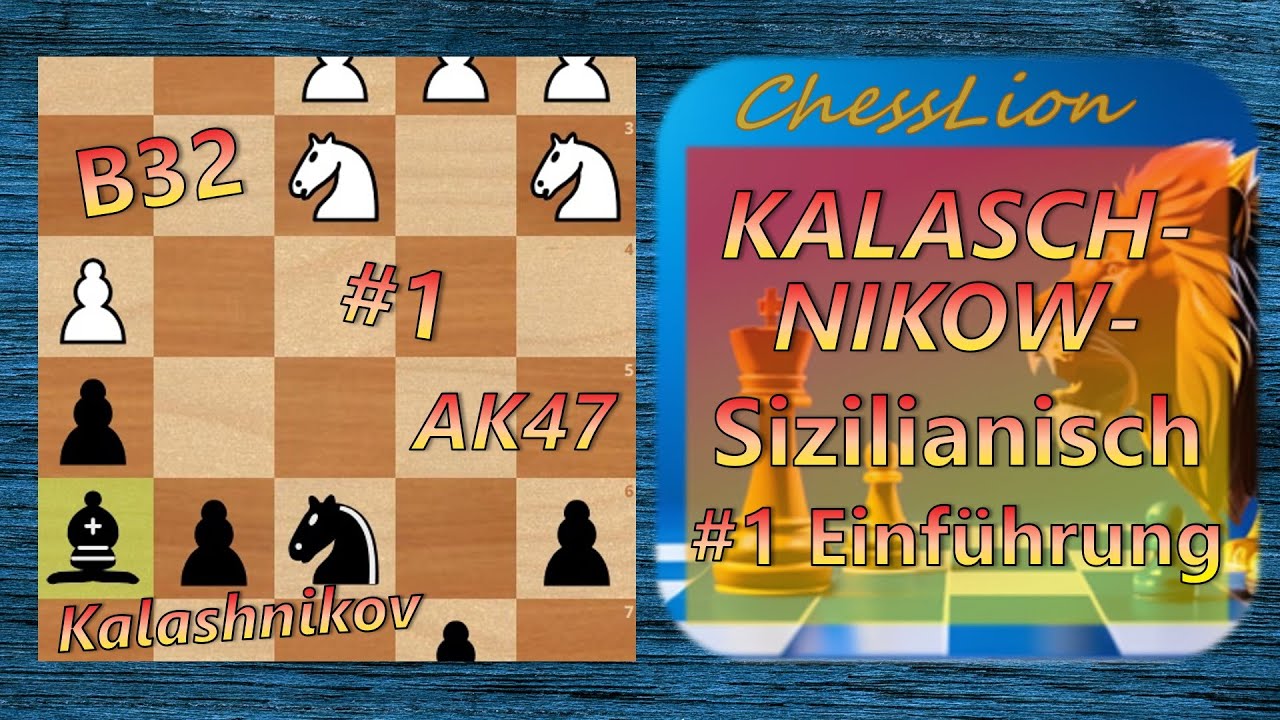 KALASCHNIKOW-Sizilianisch #1 - Einführung zur Hauptvariante 6.S1c3 [B32]
