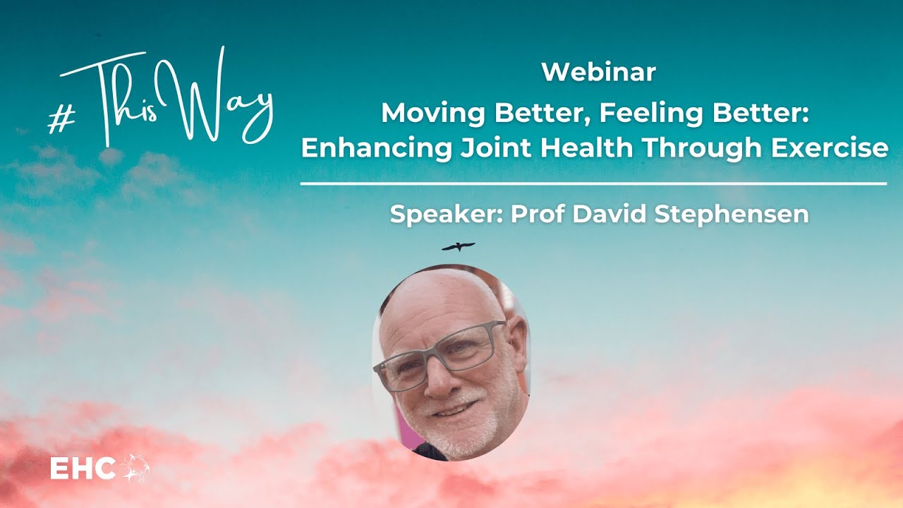 Enhancing Joint Health Through Exercise - David Stephensen - #ThisWay webinar