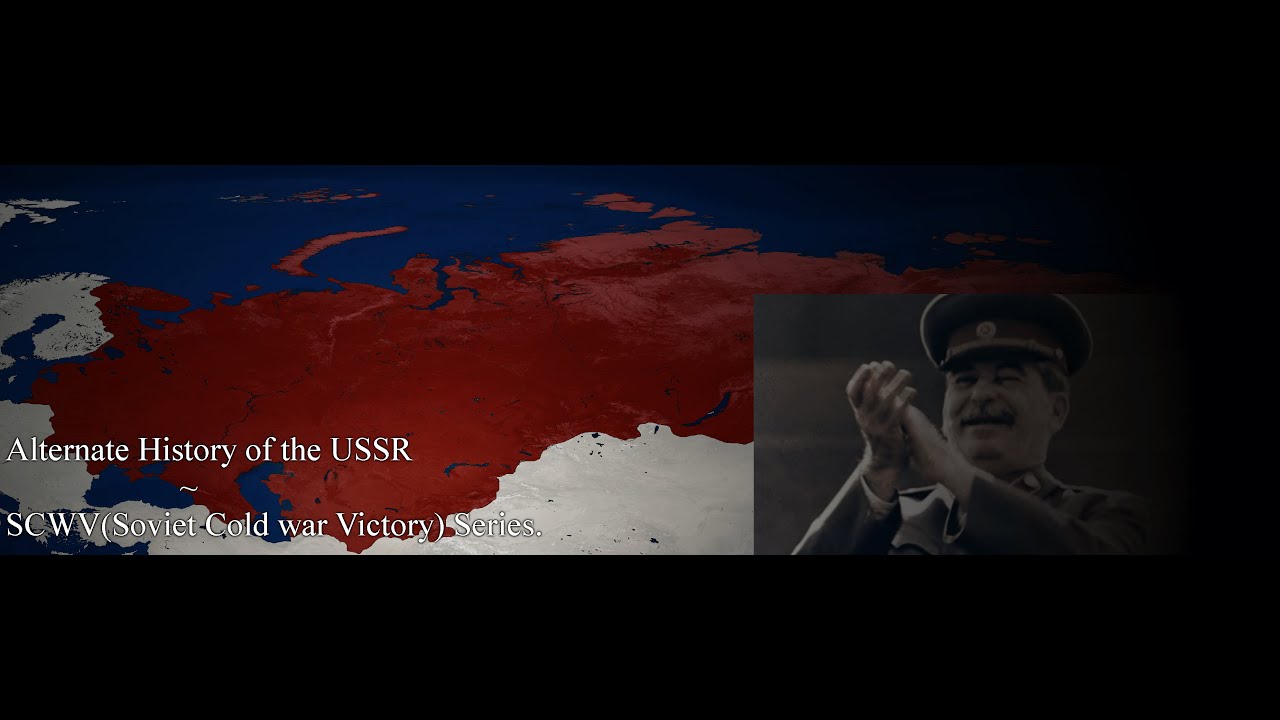 Alternative History of the Soviet Union ~ What if the Soviets won the Cold War