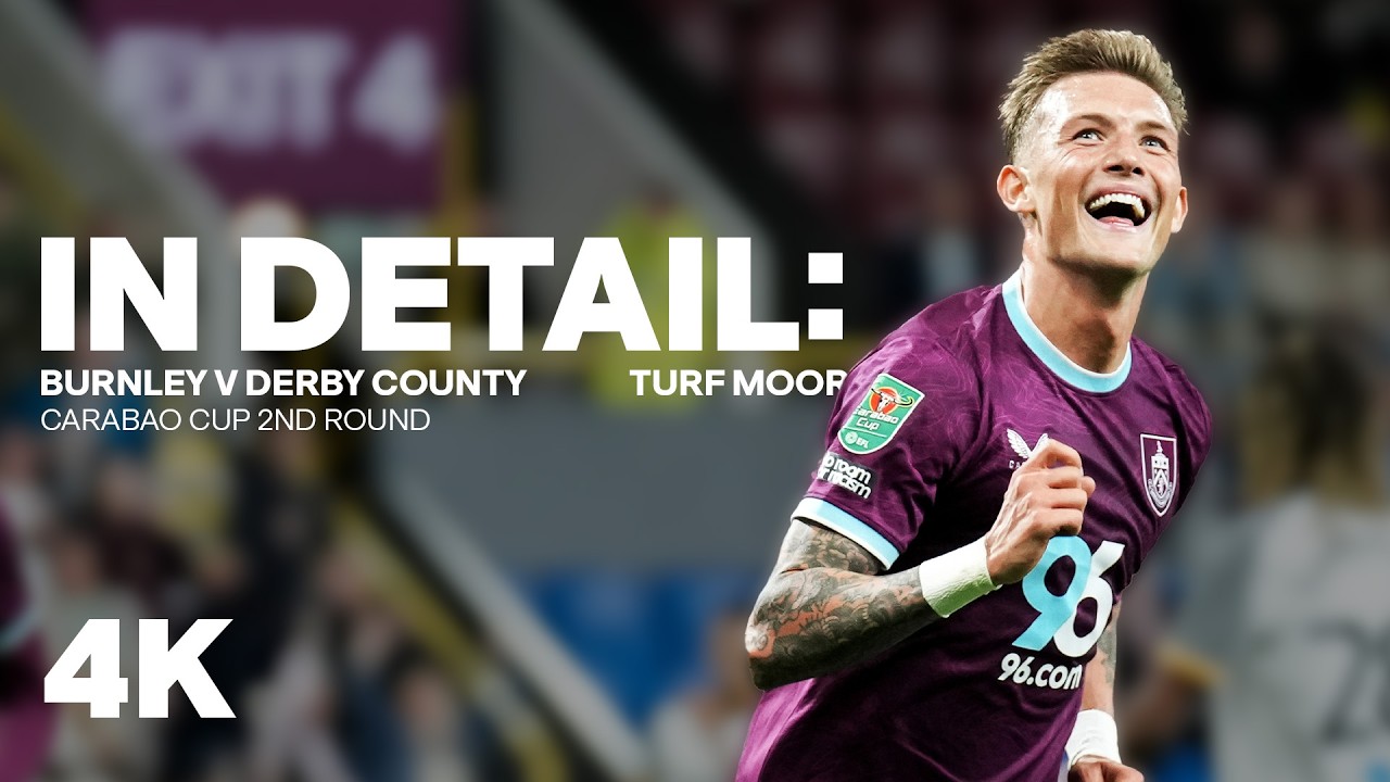 In Detail: Moments From Carabao Cup Win Over Rams | 4K Clarets