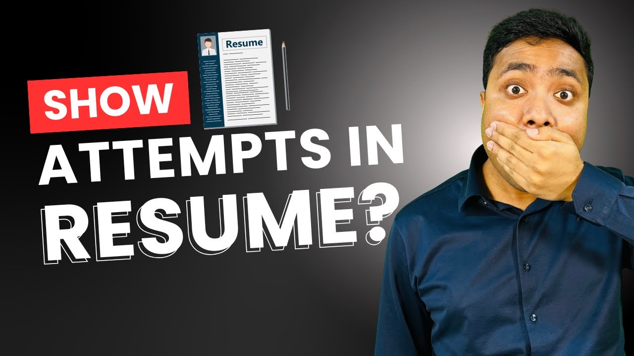 How To Show Multiple Attempts In Resume For CA Aspirants?