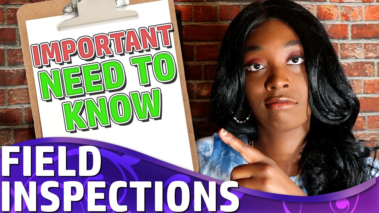Being a Field Inspections | Need To Know