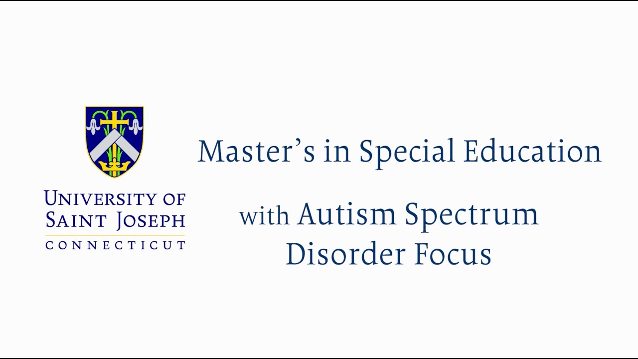 Master's in Special Education with Autism Spectrum Disorder at the University of Saint Joseph