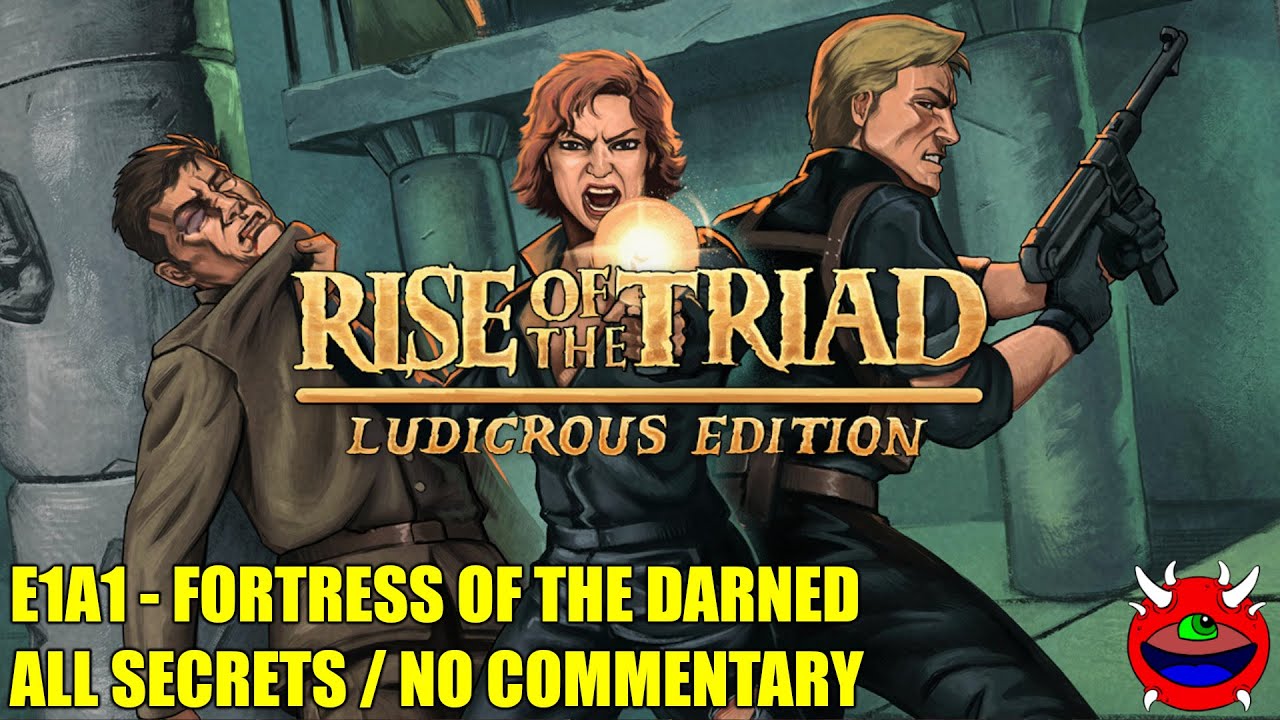 Rise of the Triad Ludicrous Edition: The Hunt Continues - E1A1 Fortress of the Darned - All Secrets