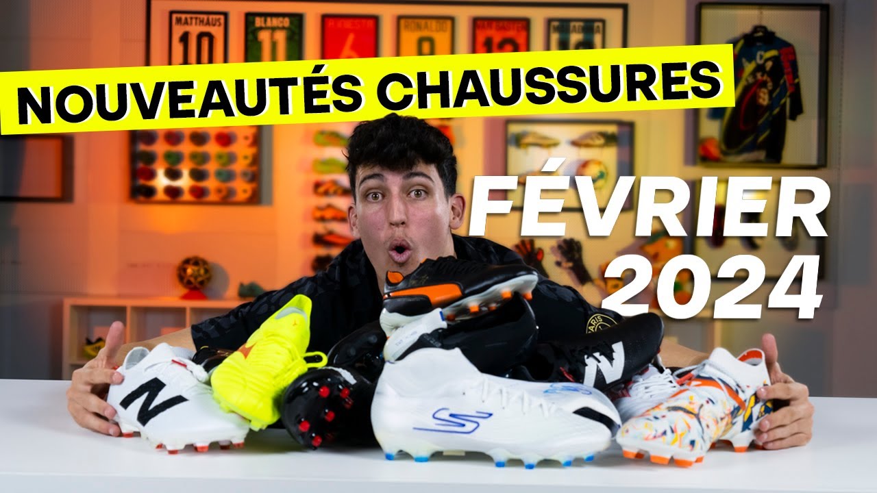 Les chaussures de FOOTBALL de FÉVRIER 2024!!