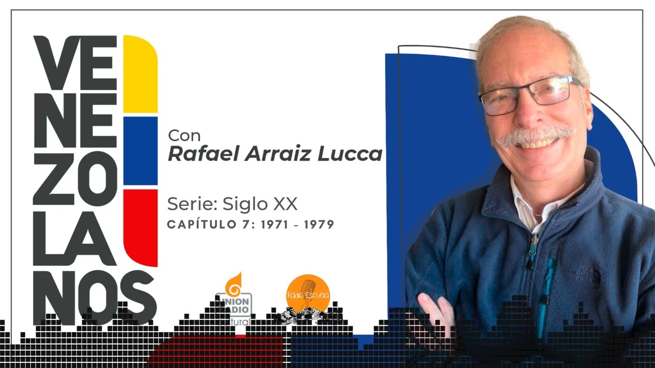 Venezolanos con Rafael Arráiz Lucca - Siglo XX: Periodo desde 1971 hasta 1979