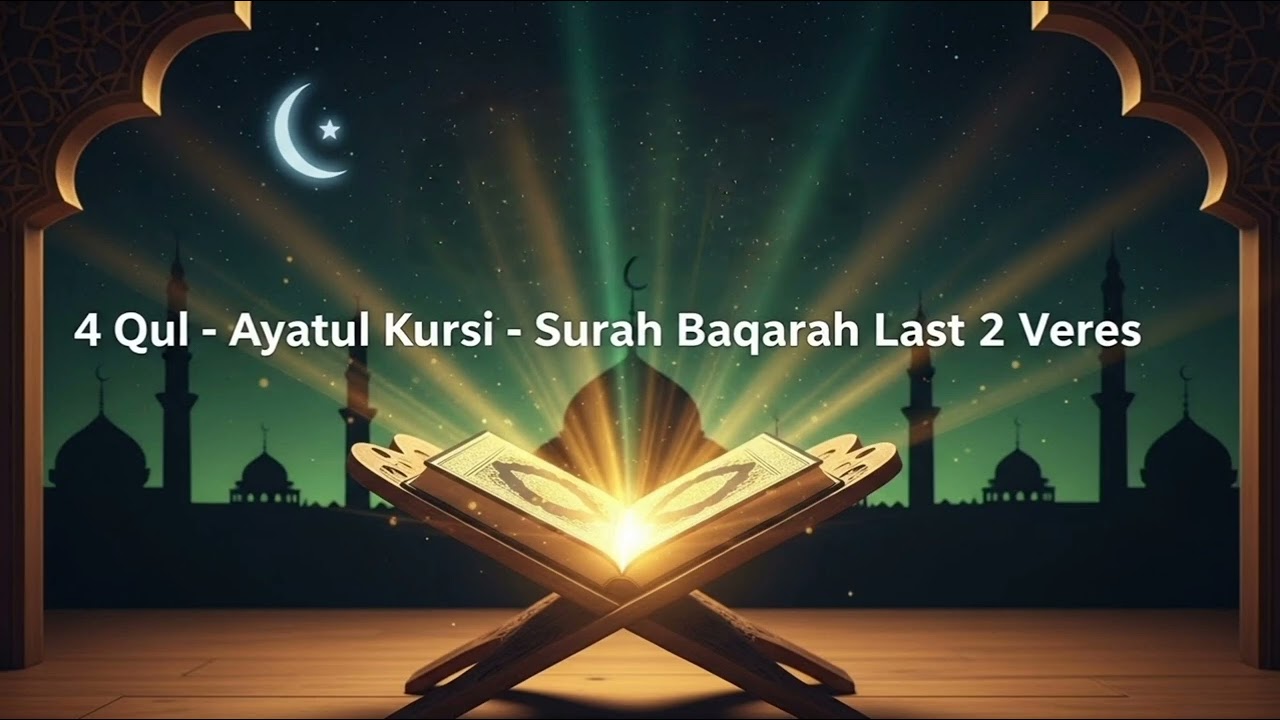 4 Qul - Ayatul kursi - Surah baqara Last 2 verse Recited by - Mishary Rashid Alafasy