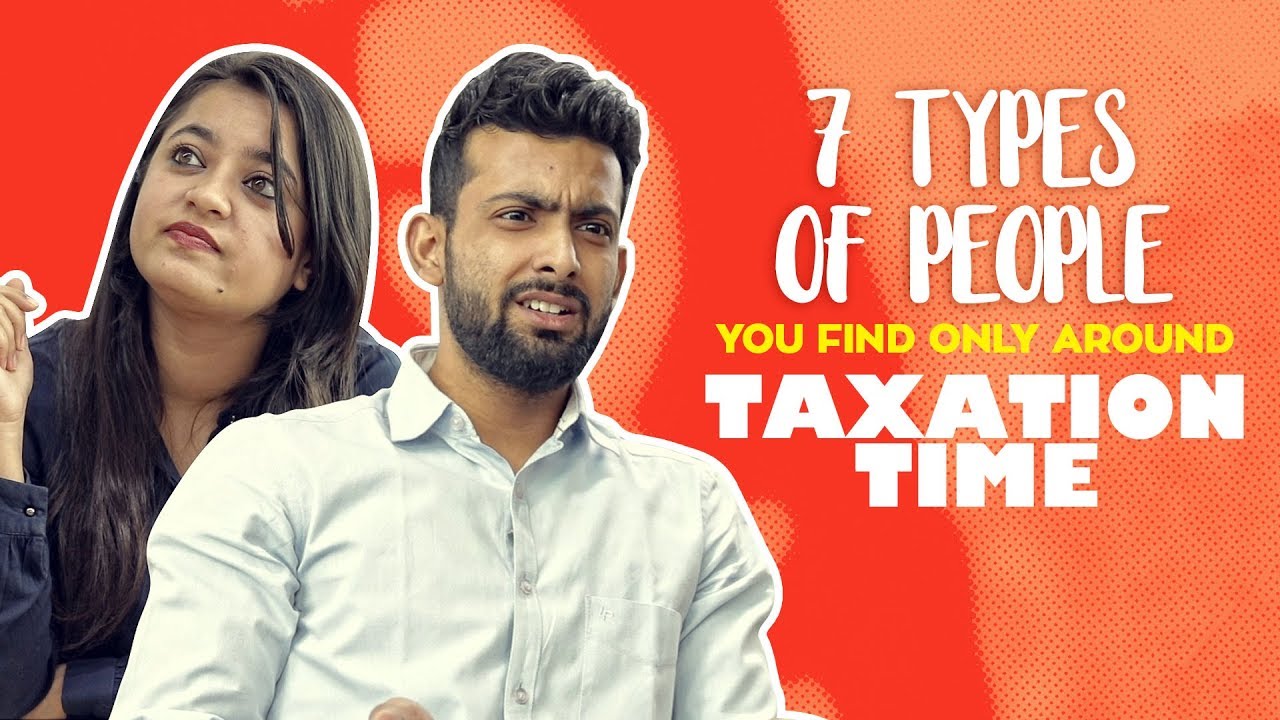 Indiatimes - 7 Types Of People You Meet During Taxation Time