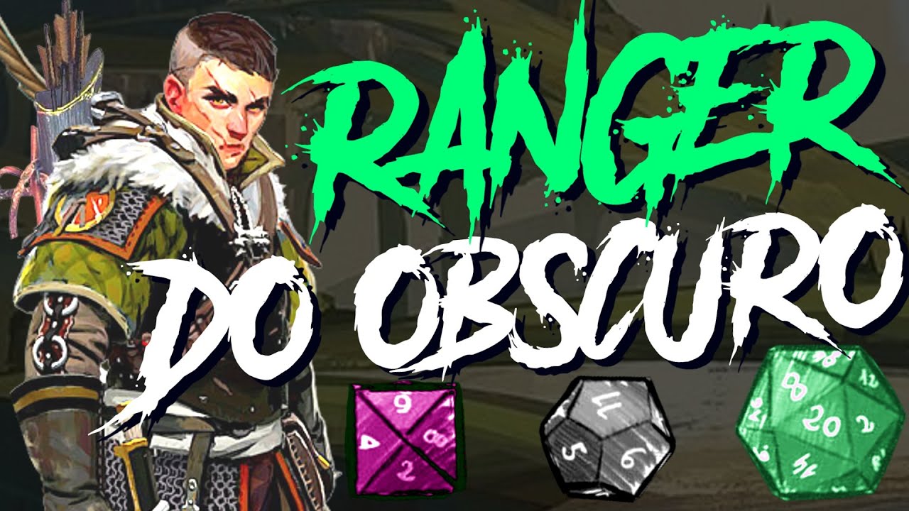 COMO JOGAR DE RANGER PERSEGUIDOR DO OBSCURO NO D&D 5.0 ? ( Feat  Xanathar )