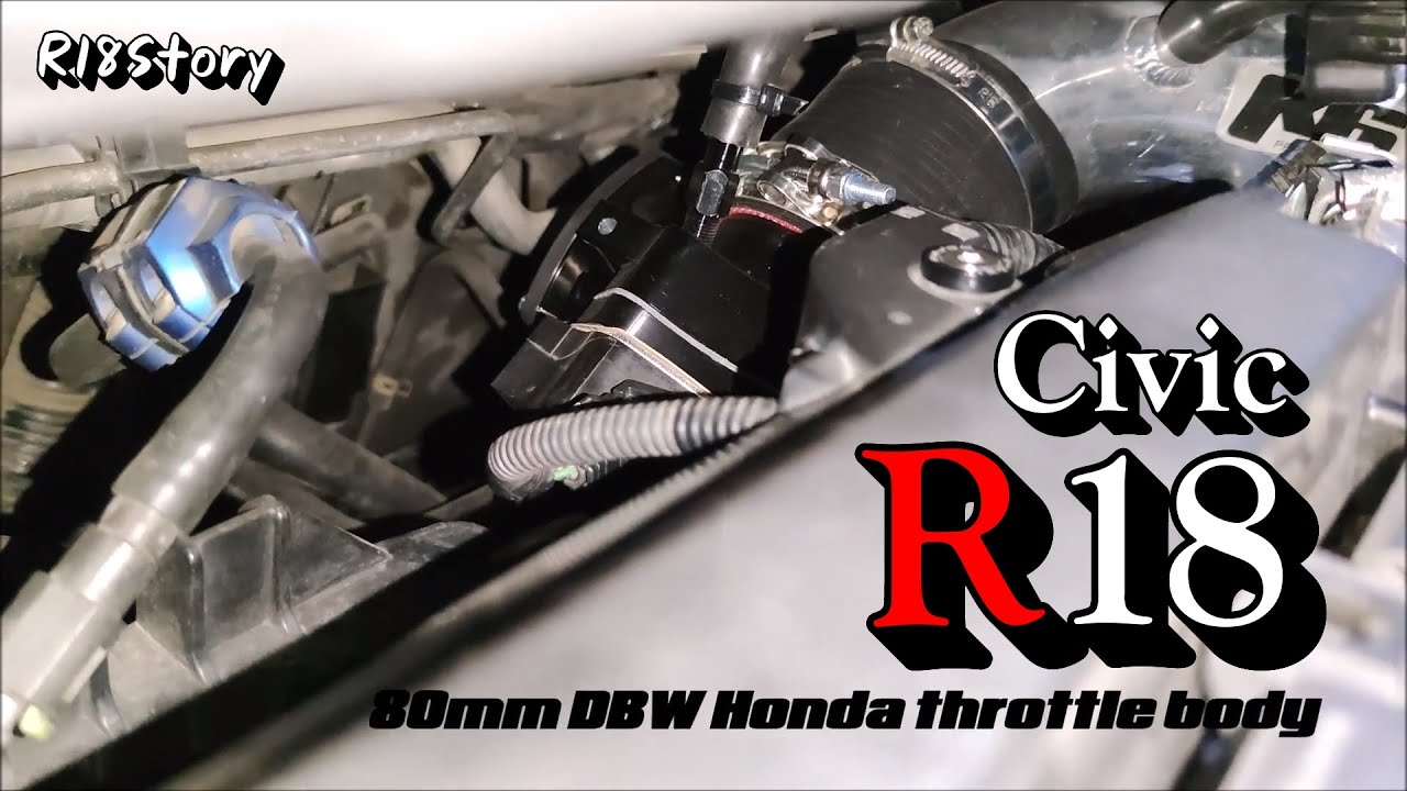 Civic R18 With DBW 80mm Throttle body