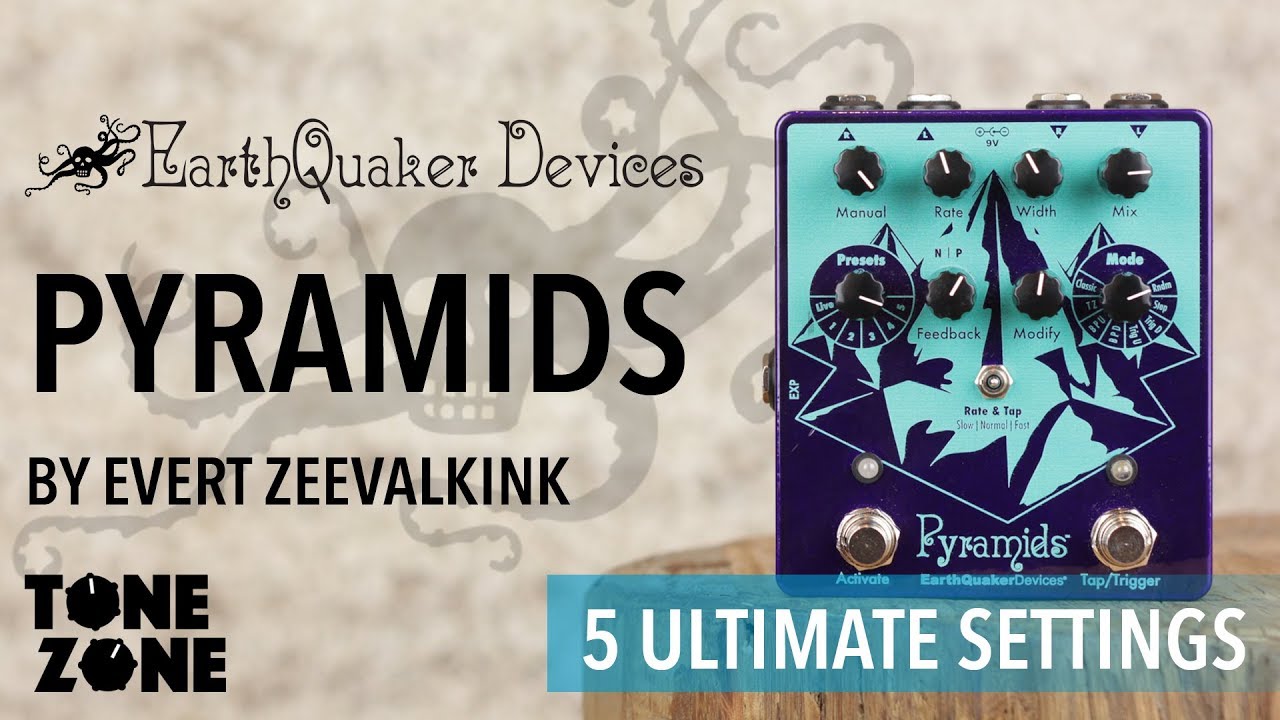 Earthquaker Devices Pyramids, 5 Ultimate Settings, Listen in ((Stereo)) | Tone Zone