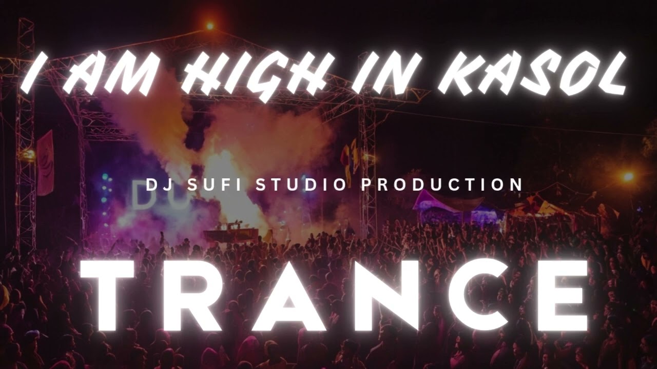 🏔️ I AM HIGH IN KASOL TRANCE 🌌 DJ SUFI 🎧  | Psychedelic Himalayan Rave | 420 in ValleyTrance