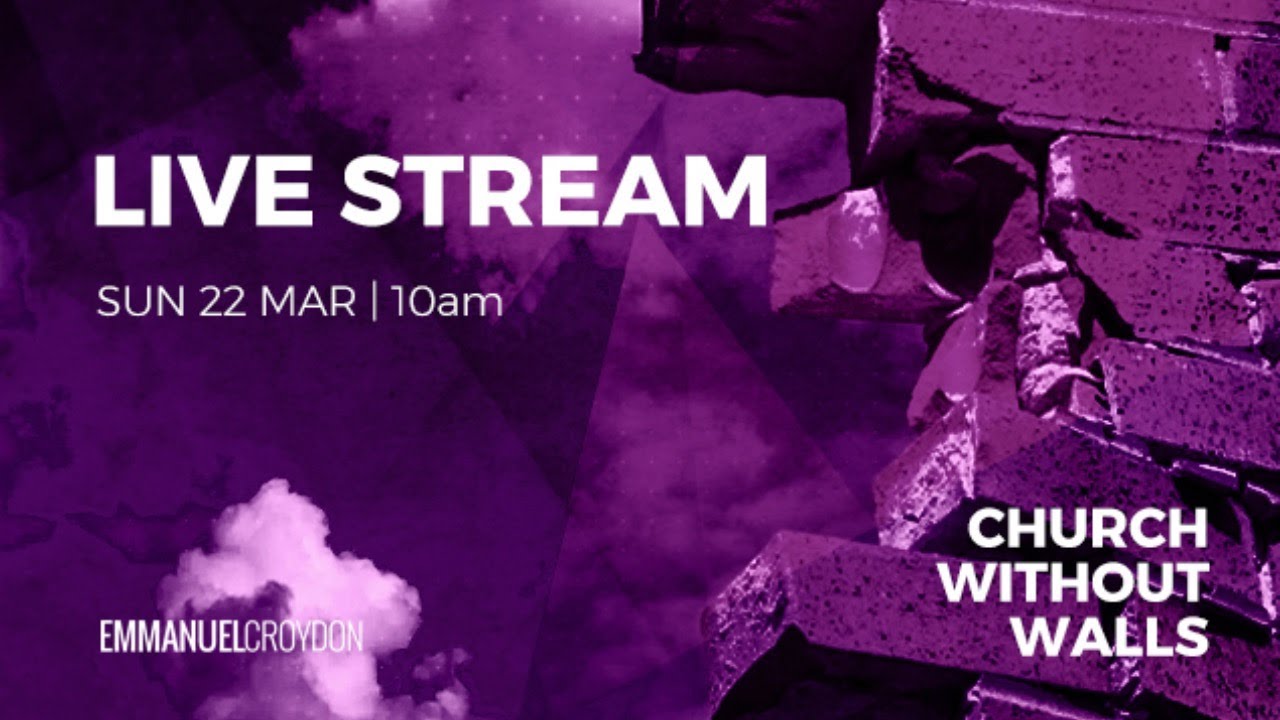 Emmanuel Croydon Sunday livestream 22/03/2020