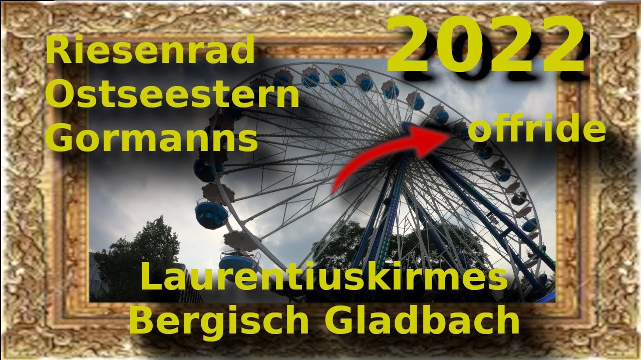 Bergisch Gladbach - 2022 - Riesenrad Ostseestern - Gormanns - offride