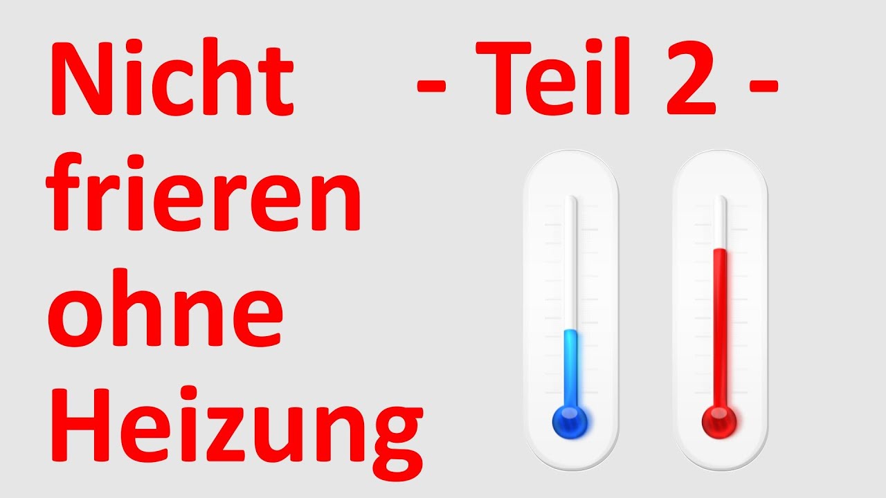 Nicht frieren ohne Heizung - Teil 2