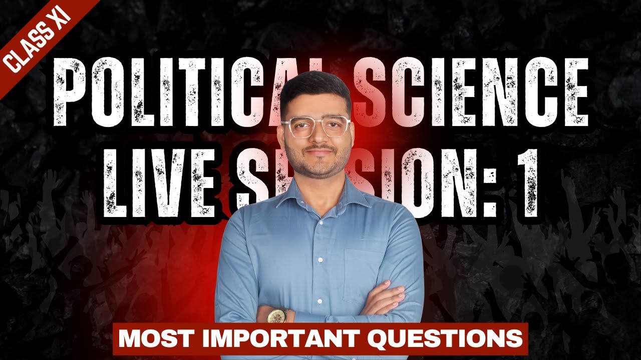 🔴 Class 11 Political Science Final Exam | Most Important Questions LIVE | Book 1 & 2