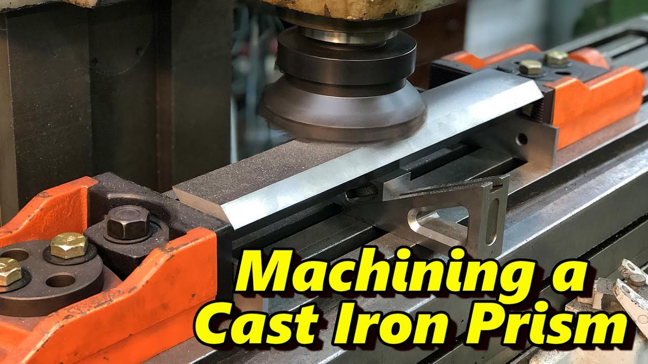 SNS 310: Machining a Cast Iron Prism Straight Edge